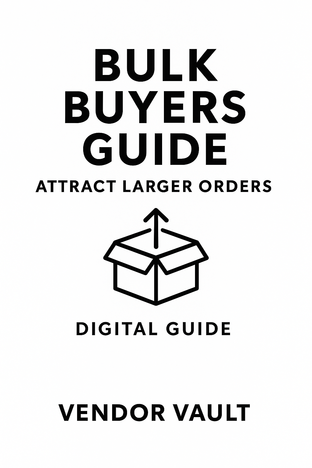 Bulk Buyers Guide – How to Attract Bulk Buyers and Receive Larger Orders (Digital Download)